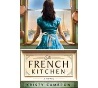 Kristy Cambron The French Kitchen (Tascabile) (PRESALE 11/09/2025)