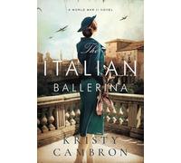 Kristy Cambron The Italian Ballerina (Tascabile)