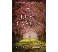Kristy Cambron The Lost Castle (Tascabile) A Lost Castle Novel