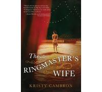 Kristy Cambron The Ringmaster's Wife (Tascabile)
