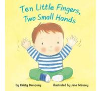Kristy Dempsey Ten Little Fingers, Two Small Hands (Copertina rigida)