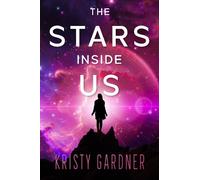 Kristy Gardner The Stars Inside Us (Tascabile) Broken Stars