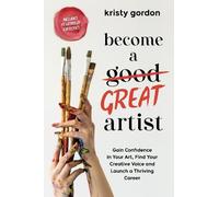 Kristy Gordon Become a Great Artist (Tascabile)