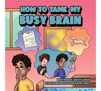 Kristy High How To Tame My Busy Brain (Tascabile)