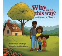 Kristy High Why is he this way? Autism at a Glance (Tascabile)