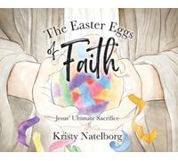Kristy Natelborg The Easter Eggs of Faith (Copertina rigida)