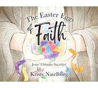 Kristy Natelborg The Easter Eggs of Faith (Tascabile)