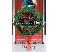 Kristy Woodson Harvey Christmas in Peachtree Bluff (Tascabile)