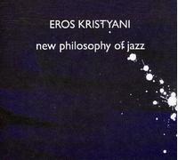 Kristyani,Eros - New Philosophy of Jazz
