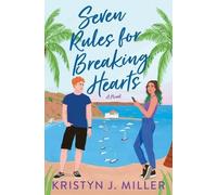 Kristyn J Miller Seven Rules for Breaking Hearts (Tascabile)