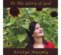 Kristyn Murphy - To the Glory of God