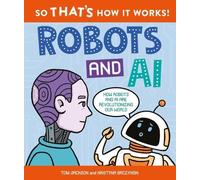 Kristyna Baczynski Tom Jack So That's How It Works: Robot and (Copertina rigida)