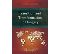 Krisztina Oláh Transition and Transformation in Hungary (Tascabile)