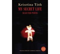 Krisztina Tóth My Secret Life (Tascabile)
