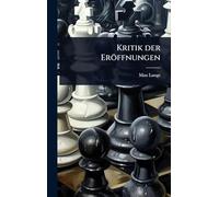 Kritik der Eröffnungen