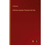Kritik der neuesten Theorieen der Erde