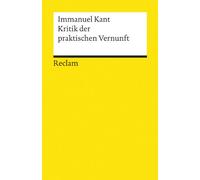 Kritik der praktischen Vernunft: Kant, Immanuel - Logik und Ethik: 1111