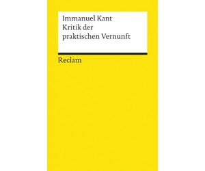 Kritik der praktischen Vernunft: Kant, Immanuel - Logik und Ethik: 1111