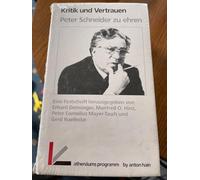 Kritik und Vertrauen. Peter Schneider zu ehren - Eine Festschrift.