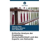 Kritische Analyse der Produktion, Wirtschaftlichkeit und des Exports von Rohseide