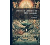 Kritische Geschichte Der Vulgata