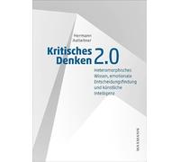 Kritisches Denken 2.0: Heteromorphisches Wissen, emotionale Entscheidungsfindung und künstliche Intelligenz