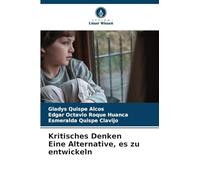 Kritisches Denken Eine Alternative, es zu entwickeln
