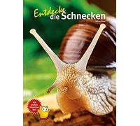 Kriton Kunz Entdecke die Schnecken (Entdecke - Die Reihe mit (Copertina rigida)