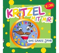 Kritzel mit mir - das ganze Jahr! Ein Mal- und Lernheft für Kinder ab 3 Jahren: Spielerisch und mit Malspaß an die Monate, Buchstaben und Zaheln heranführen