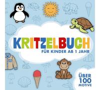 Kritzelbuch ab 1 Jahr: liebevoll gestaltetes Malbuch für Kinder mit über 100 einfachen Motiven | geeignet für Bunt- & Wachsmalstifte | erstes ... & steigert die kreative Vorstellungskraft