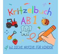 Kritzelbuch Ab 1 Jahr: Mein erstes Kritzelbuch - 62 dicke Motive für kleine Künstler ab 1 Jahr