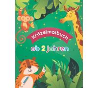 Kritzelmalbuch ab 2 Jahren: Zum Ausmalen und Fertigmalen mein erstes malbuch für kinder ab 1 - 2 - 3 jahren.