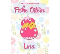 Kritzelmalbuch Frohe Ostern LINA: OSTERKÜKEN: Personalisiertes Malbuch zum Kritzeln & Malen für Kinder ab 2 Jahren. Alle Kinderzeichnungen in einem Softcover-Buch.