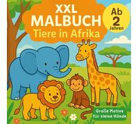 Kritzelmalbuch für Kinder ab 2 Jahren: XXL Malbuch mit liebevollen Tiermotiven auf Afrika: Kritzel-Ausmalbuch mit großen Tiermotiven