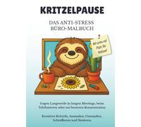 Kritzelpause - Das Anti-Stress Büro-Malbuch: Gegen Langeweile in langen Meetings, beim Telefonieren oder zur besseren Konzentration. Kreatives ... Geschenk für gestresste Kollegen. (Hardcover)