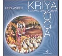 Kriya yoga. Il cammino verso la libertà