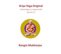 Kriya Yoga Original: El Kriya Yoga es un yoga sencillo - Volumen 11 (Edición en español)