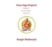 Kriya Yoga Original: SAMAAPTI - La consumación - Volumen 21 (Edición en español)