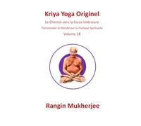 Kriya Yoga Originale: Il Cammino verso la Forza Interiore - Volume 18 (Italian Edition)