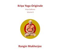 Kriya Yoga Originale: Kriya Sadhana - Volume 8 (Italian Edition)