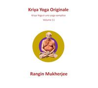 Kriya Yoga Originale: Kriya Yoga è uno yoga semplice - Volume 11 (Italian Edition)
