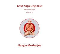 Kriya Yoga Originale: Perle dello Yoga - Volume 12 (Italian Edition)