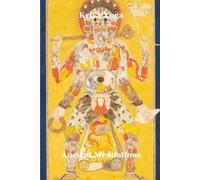 Kriya Yoga: The Ancient Science of Breath, Subtle Energy, and Spinal Awakening