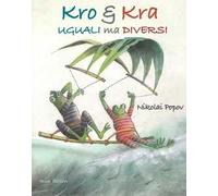 Kro & Kra uguali ma diversi. Ediz. illustrata