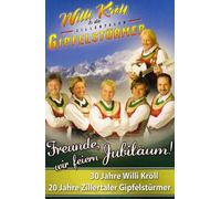 Kröll Willi U d. Zillert. Gipf - Freunde, Wir Feiern Jubilaeum!