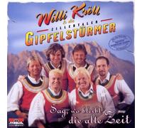 Kröll,Willi & Zillertaler Gipfelstürmer - Sag,Wo Bleibt die Alte Zeit