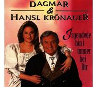 Krönauer,Dagmar & Hansl - Irgendwie Bin I Immer Bei Dir
