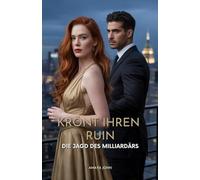 Krönt ihren Ruin: Die Jagd des Milliardärs