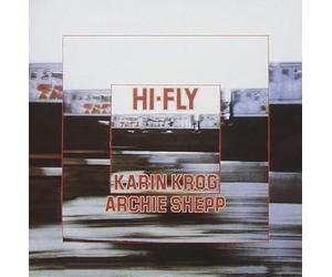 KROG, KARIN/ARCHIE SHEPP - HI-FLY