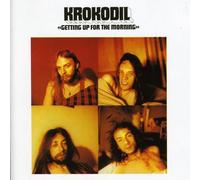 Krokodil - Getting Up For The Mornin